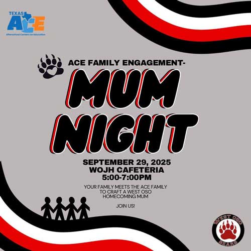 Ace family engagement Mum Night September 29,2025 WOJH cafeteria 5-7PM your family meets the Ace family to craft a West OSO Homecoming mum. Join us!